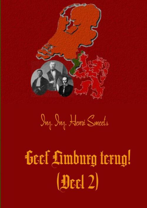 Geef Limburg terug! -  Henri Smeets (ISBN: 9789463187510)