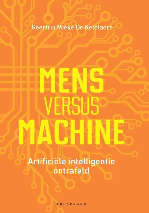 Mens versus machine -  Geertrui Mieke de Ketelaere (ISBN: 9789463370912)