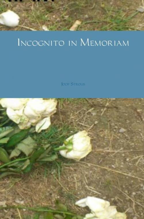 Incognito in Memoriam -  Joop Strous (ISBN: 9789463420563)