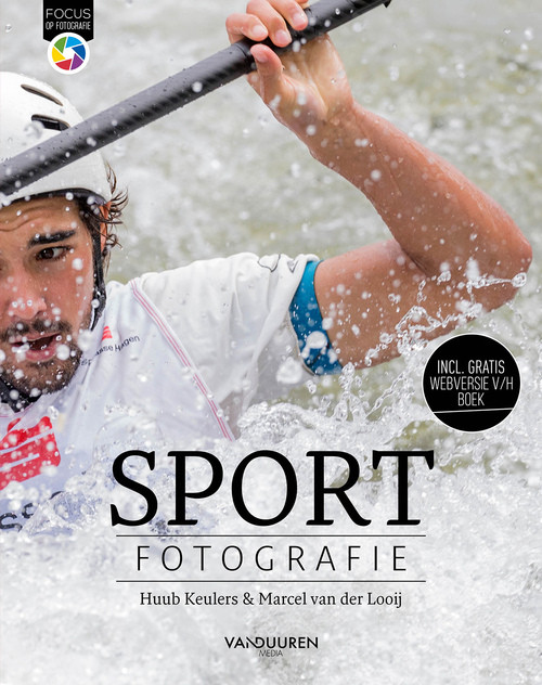 Focus op Fotografie: Sportfotografie -  Huub Keulers, Marcel van der Looij (ISBN: 9789463560771)
