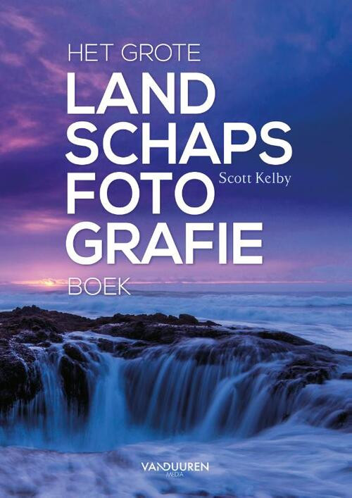 Het grote landschapsfotografieboek -  Scott Kelby (ISBN: 9789463560962)