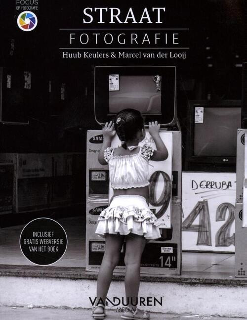 Straatfotografie -  Huub Keulers, Marcel van der Looij (ISBN: 9789463561921)