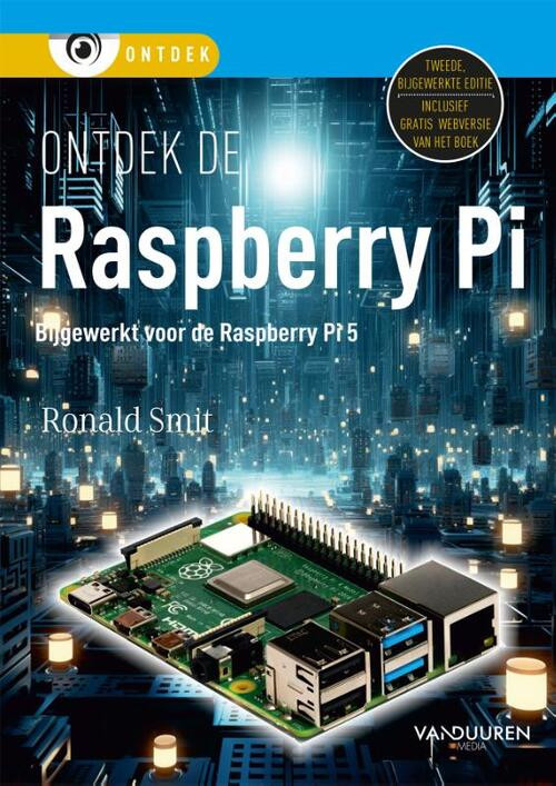 Ontdek de Raspberry Pi -  Ronald Smit (ISBN: 9789463563390)