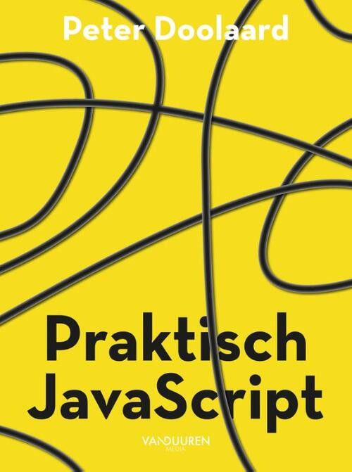 Praktisch Javascript -  Peter Doolaard (ISBN: 9789463563567)