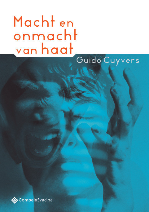 Macht en onmacht van haat -  Guido Cuyvers (ISBN: 9789463710244)