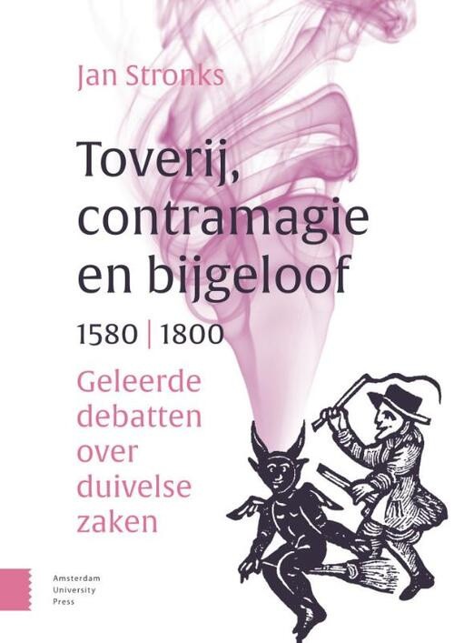 Toverij, contramagie en bijgeloof, 1580-1800 -  Jan Stronks (ISBN: 9789463727266)