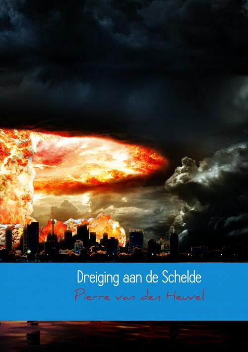 Dreiging aan de Schelde -  Pierre van den Heuvel (ISBN: 9789463863940)