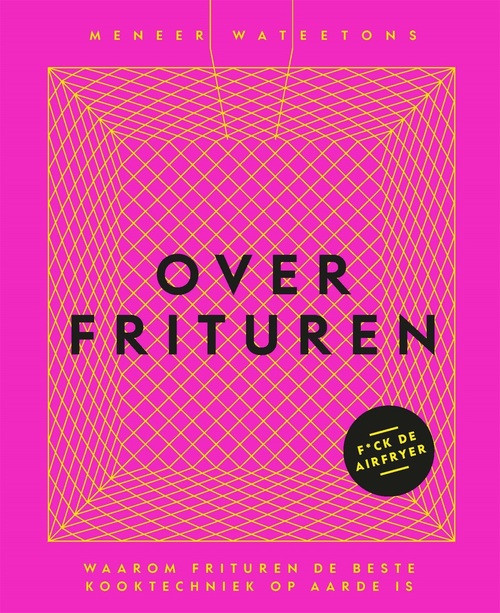 Over frituren -  Meneer Wateetons (ISBN: 9789464041729)