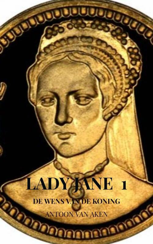 Lady Jane 1 -  Antoon van Aken (ISBN: 9789464053128)