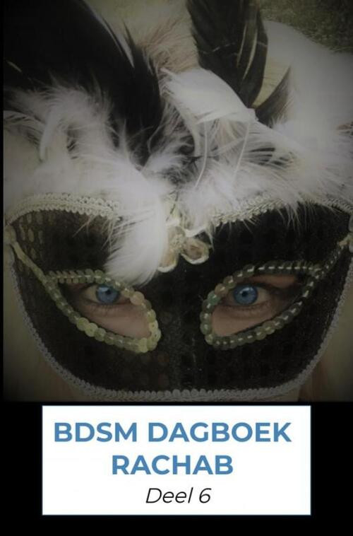 BDSM dagboek rachab deel 6 -  Rachab Verstraaten (ISBN: 9789464059830)