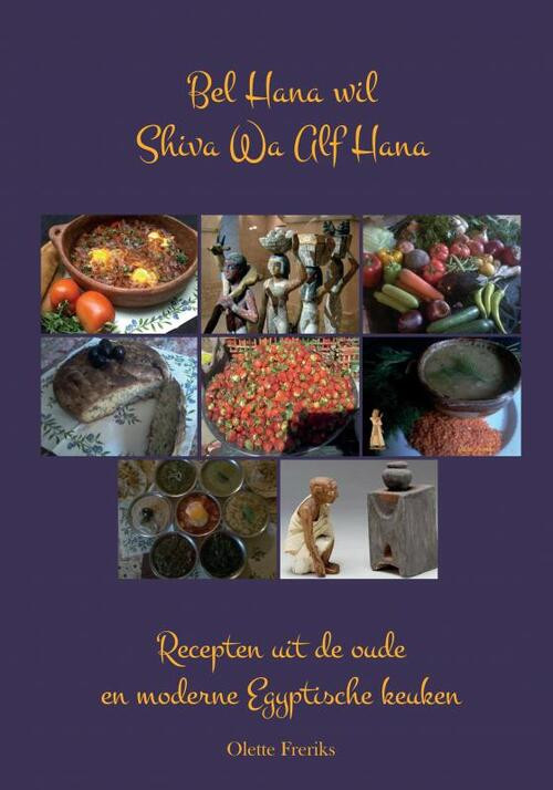 Bel Hana wil Shiva Wa Alf Hana, eet smakelijk met duizend geneugten -  Olette Freriks (ISBN: 9789464352214)
