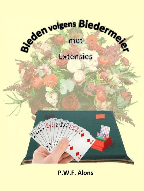 Bieden volgens Biedermeier met Extensies -  Peter Alons (ISBN: 9789464353396)