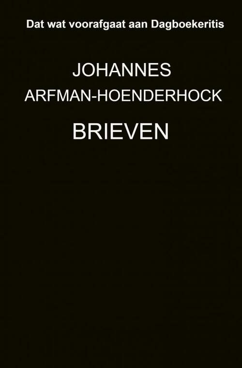 Brieven -  Johannes Arfman-Hoenderhock (ISBN: 9789464357950)