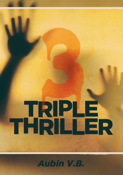Triple Thriller -  Aubin V.B. (ISBN: 9789464438437)