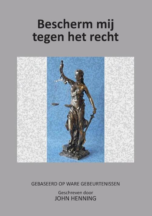 Bescherm mij tegen het Recht -  John Henning (ISBN: 9789464439397)