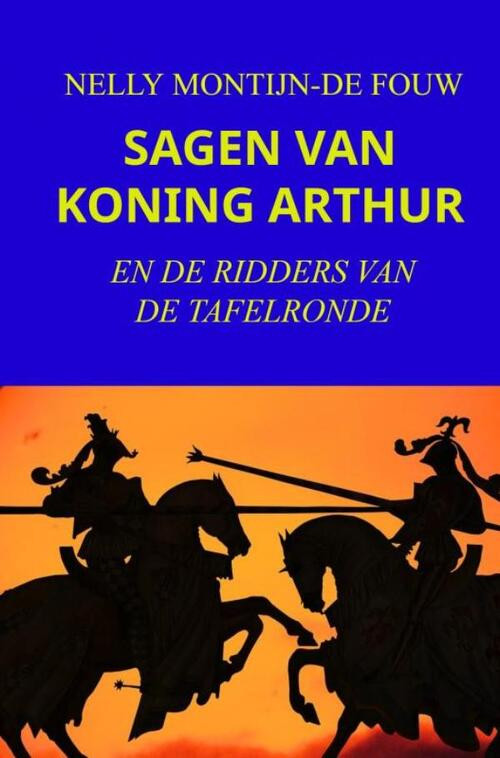 Sagen Van Koning Arthur -  Nelly Montijn-de Fouw (ISBN: 9789464482980)