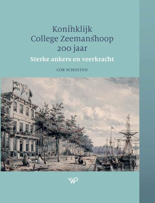 Koninklijk College Zeemanshoop 200 jaar -  Cor Scholten (ISBN: 9789464561524)