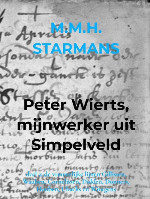 Peter Wierts, mijnwerker uit Simpelveld -  M.M.H. Starmans (ISBN: 9789464656060)