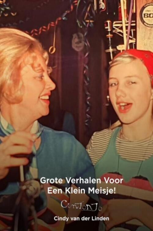 Grote Verhalen Voor Een Klein Meisje! -  Cindy van der Linden (ISBN: 9789464802962)