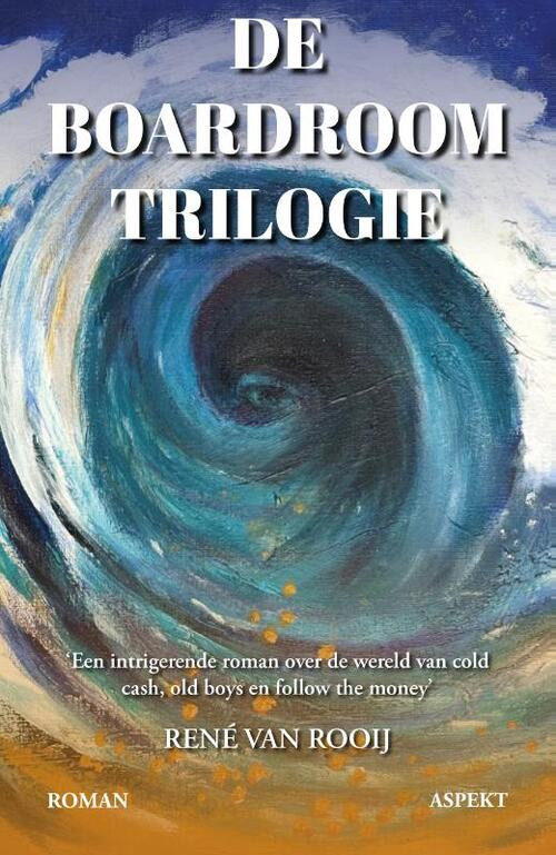 De Boardroom Trilogie -  René van Rooij (ISBN: 9789464871517)