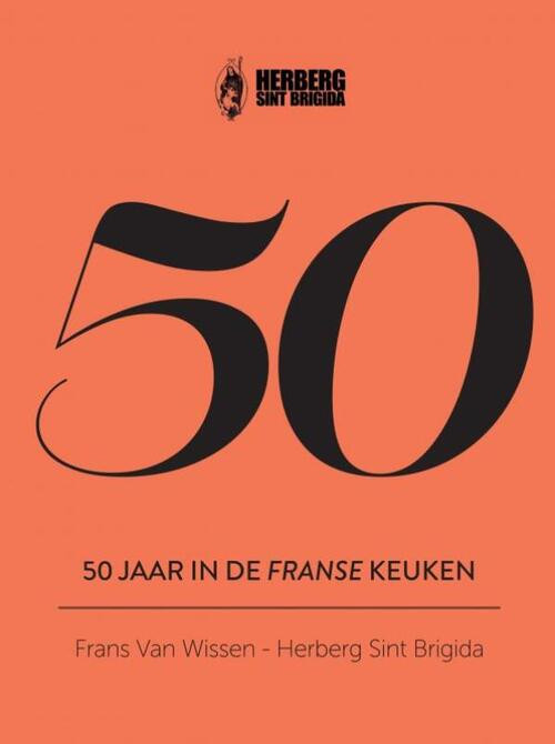 50 Jaar In De Franse Keuken -  Frans van Wissen (ISBN: 9789464924831)