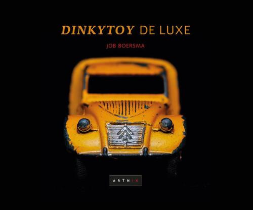 Dinkytoy de Luxe -  Job Boersma (ISBN: 9789490548414)