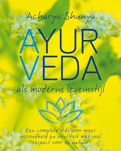 Ayurveda, als moderne levensstijl -  Acharya Shunya (ISBN: 9789491411878)