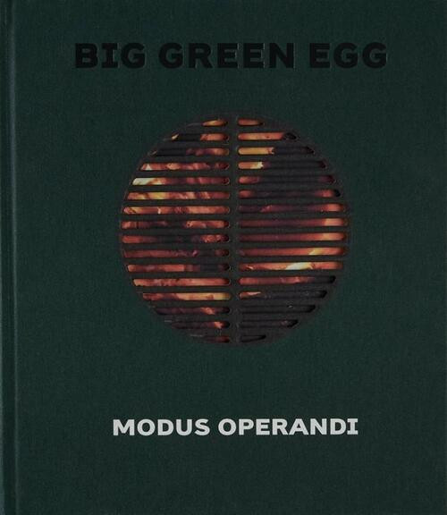 BIG GREEN EGG - Modus Operandi -  Big Green Egg, Michèl Lambermon (ISBN: 9789491525957)