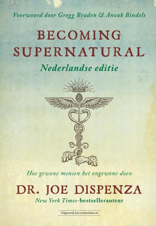 Becoming Supernatural Nederlandse editie -  Joe Dispenza (ISBN: 9789492665256)