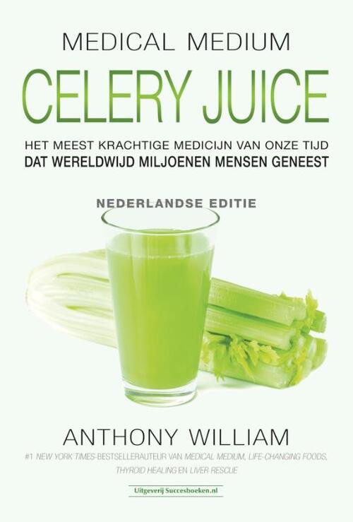 Celery Juice -  Anthony William (ISBN: 9789492665393)