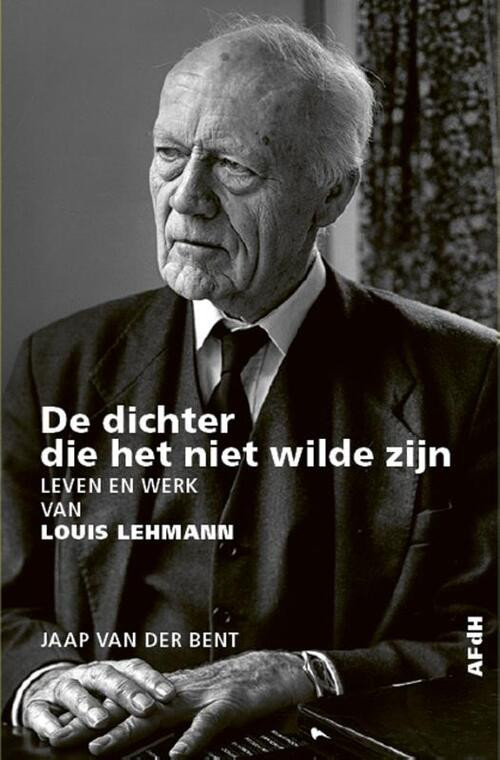 De dichter die het niet wilde zijn -  Jaap van der Bent (ISBN: 9789493183070)