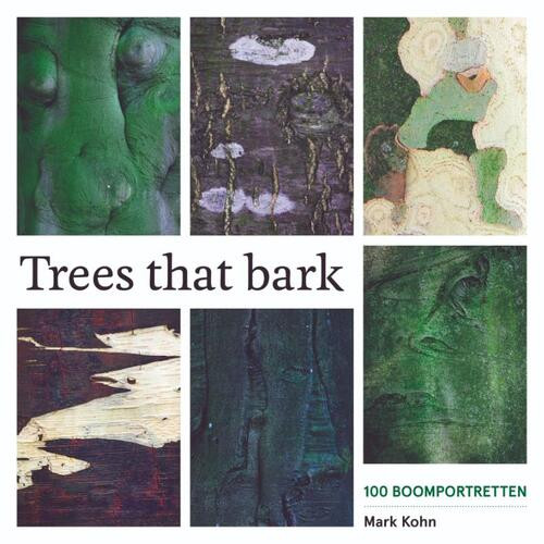 Trees that bark -  Mark Kohn (ISBN: 9789493198548)