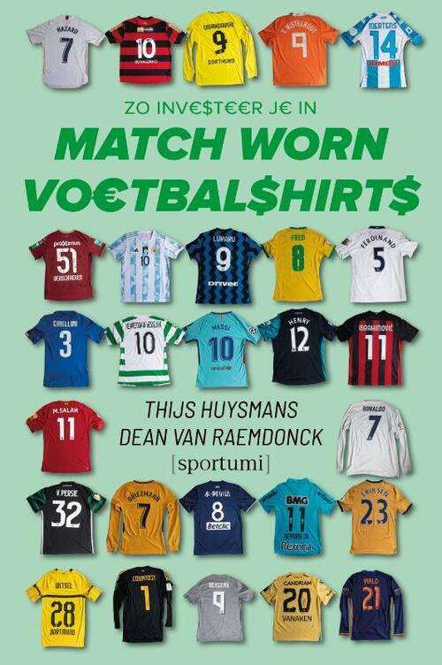 Zo investeer je in Match Worn Voetbalshirts -  Dean van Raemdonck, Thijs Huysmans (ISBN: 9789493242630)