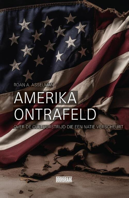 Amerika ontrafeld -  Roan A. Asselman (ISBN: 9789493306684)