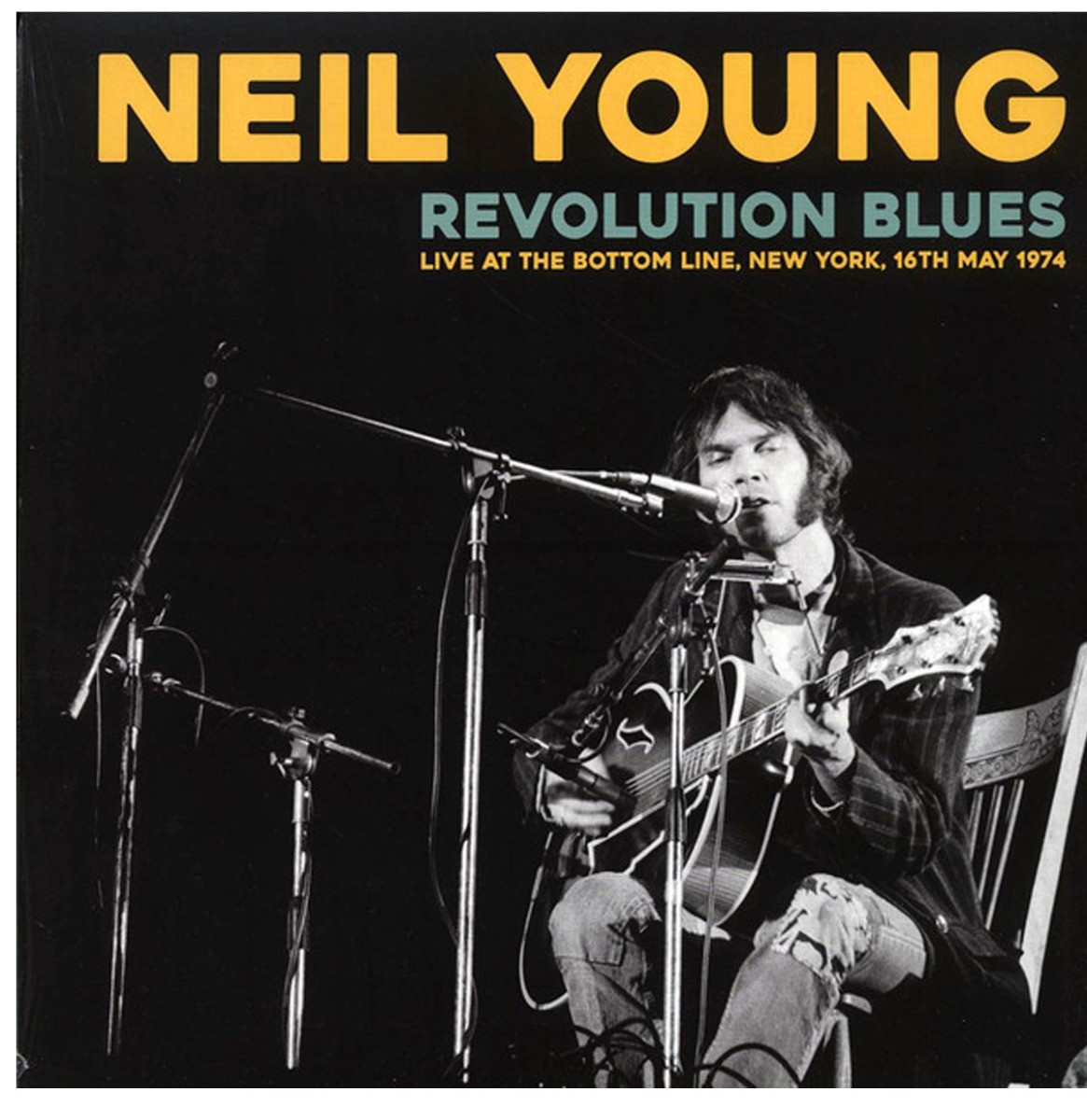 Neil Young: Revolution Blues Live At The Bottom Line, New York, 16 th May 1974