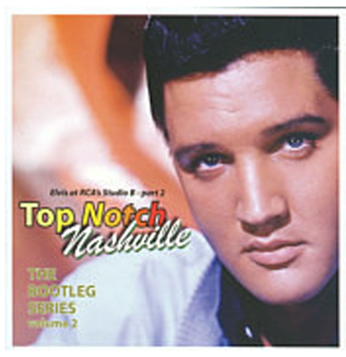 Elvis Presley - Top Notch Nashville (Elvis At RCA&apos;s Studio B - Part 2) CD