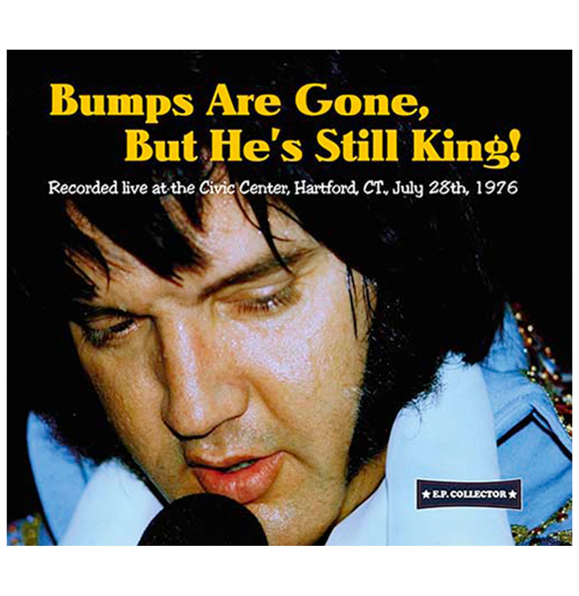 Elvis Presley - Bumps Are Gone, But He&apos;s Still King! Hartford CT, July 28th, 1976 CD