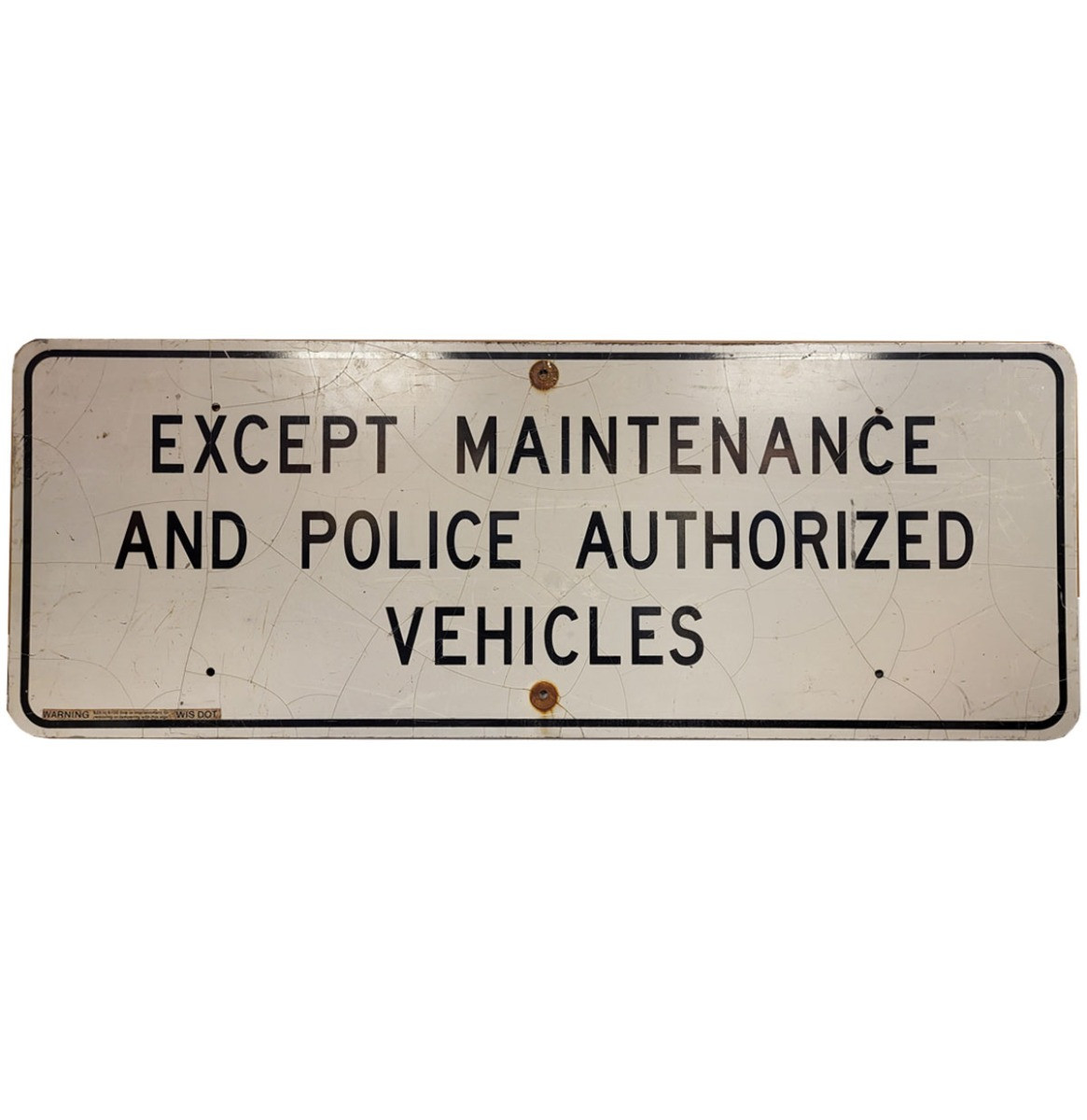 Except Maintenance And Police Authorized Vehicles Metalen Straatbord - Origineel - 122 x 46 cm