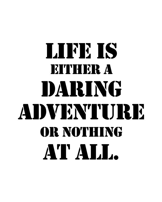 Life Is Either A Daring Adventure Art Print