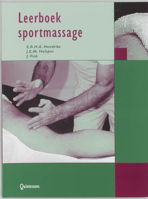 Leerboek sportmassage -  E.R.H.A. Hendriks, J.E.M. Helsper, J. Vink (ISBN: 9789031328789)