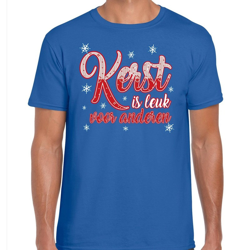 Kerst shirt Kerst is leuk voor anderen blauw heren