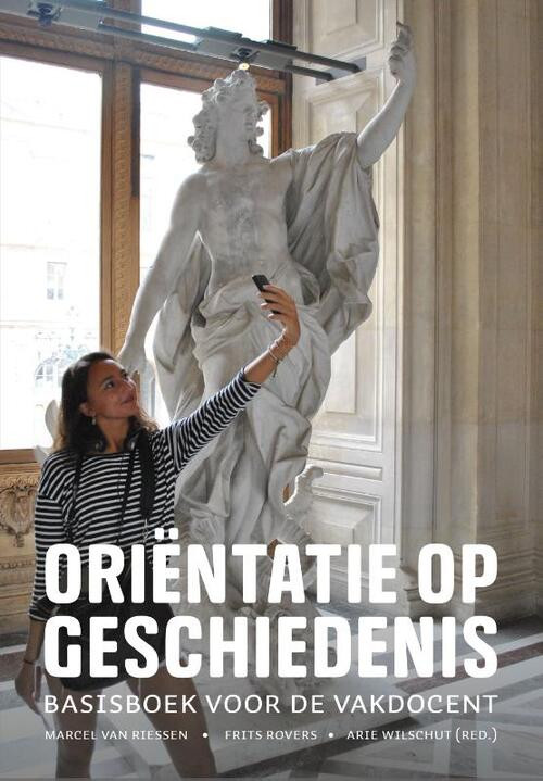 Oriëntatie op geschiedenis -  Arie Wilschut, Frits Rovers, Marcel van Riessen (ISBN: 9789023256571)