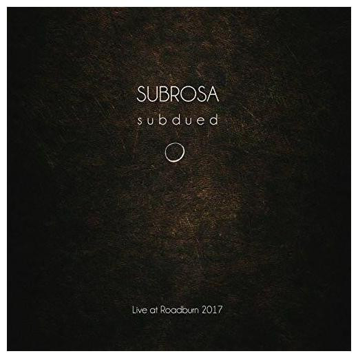 Subrosa Subrosa - Subdued: Live At Roadburn 2017