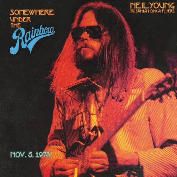 Neil Young Neil Young  With The Santa Monica Flyers - Somewhere Under The Rainbow (nov. 5. 1973) (2 LP)