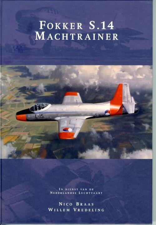 Fokker S14 -  Nico Braas, Willem Vredeling (ISBN: 9789080498150)