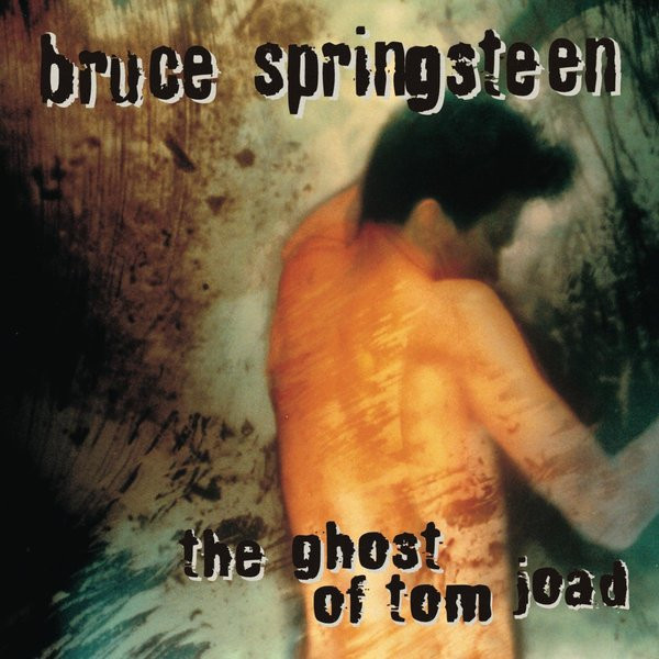 Bruce Springsteen Bruce Springsteen - The Ghost Of Tom Joad