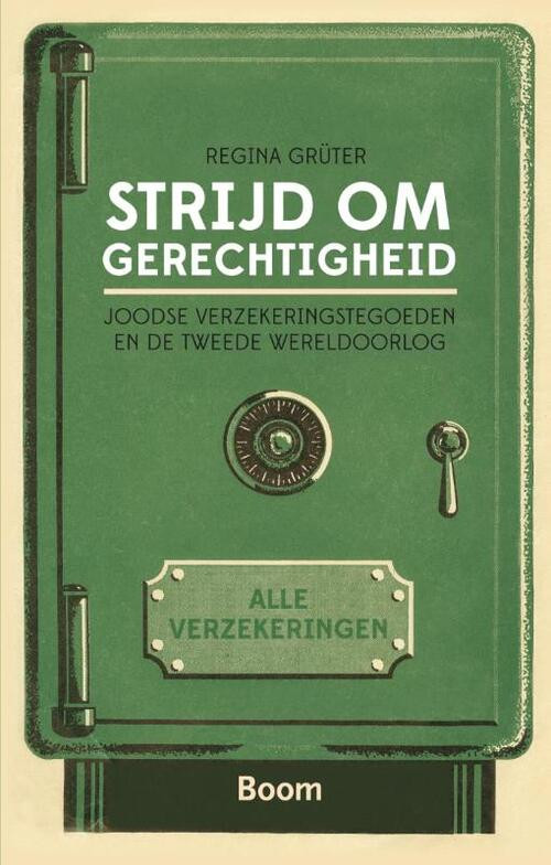 Strijd om gerechtigheid - Joodse verzekeringstegoeden en de Tweede Wereldoorlog -  Regina Grüter (ISBN: 9789089536686)