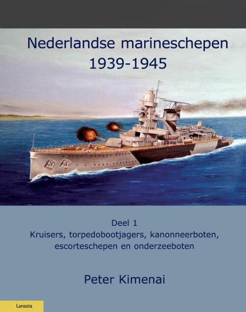 Nederlandse Marineschepen 1940-1945 -  Peter Kimenai (ISBN: 9789086162314)