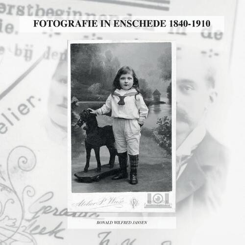 Fotografie In Enschede 1840-1910 -  Ronald Wilfred Jansen (ISBN: 9789490482459)