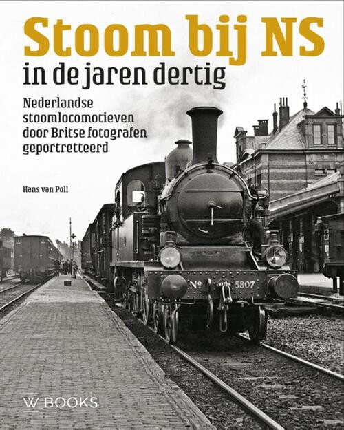 Stoom bij NS in de jaren dertig -  Hans van Poll (ISBN: 9789462584372)